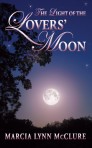 The Light of the Lovers’ Moon (Now in Hardcover, too!)