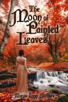 The Moon of Painted Leaves (Pre-Order Status Estimated Release Date October 31st)